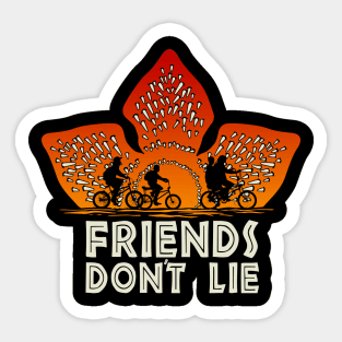 Firends don't lie Sticker